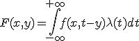 3$F(x,y) = \Bigint_{-\infty}^{+\infty}f(x, t-y)\lambda(t)dt